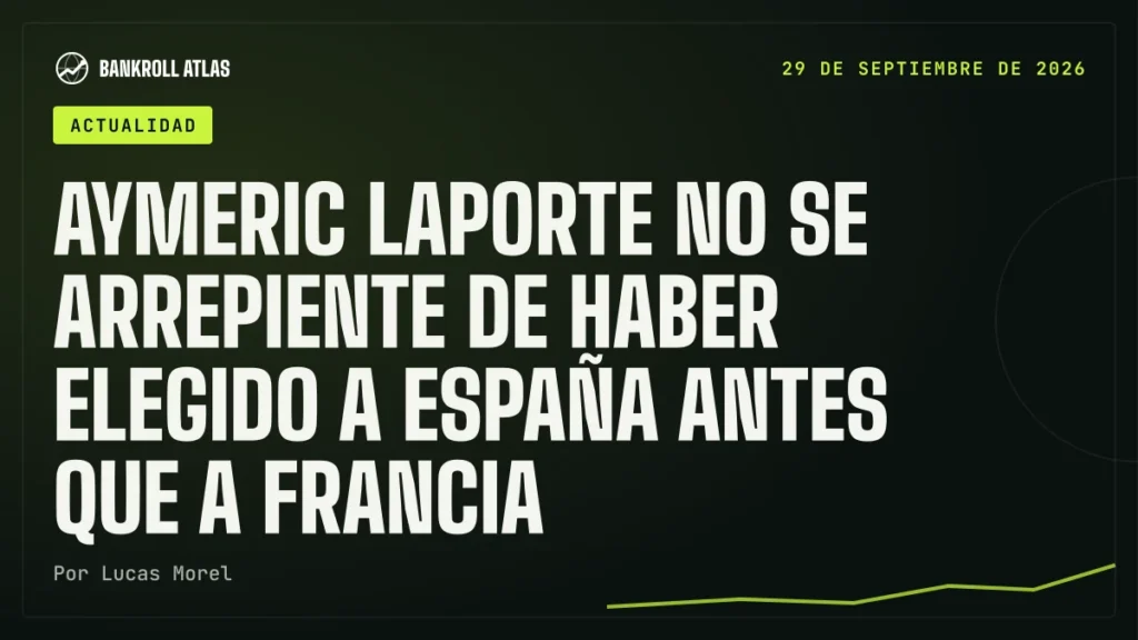 Aymeric Laporte no se arrepiente de haber elegido a España antes que a Francia