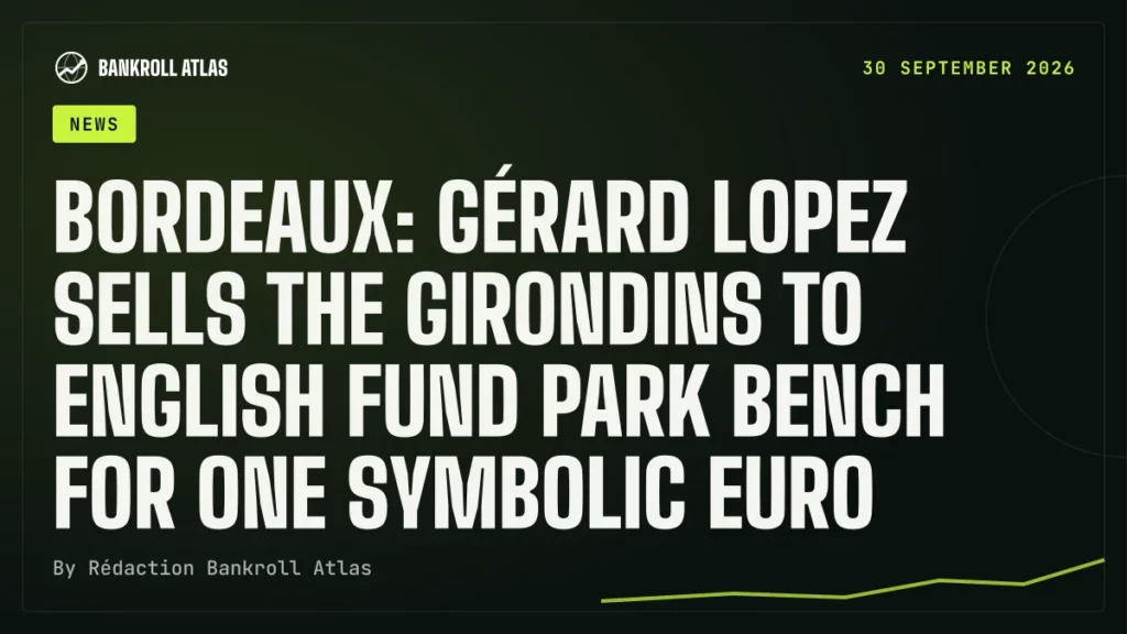Bordeaux: Gérard Lopez sells the Girondins to English fund Park Bench for one symbolic euro