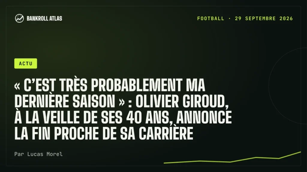 « C’est très probablement ma dernière saison » : Olivier Giroud, à la veille de ses 40 ans, annonce la fin proche de sa carrière