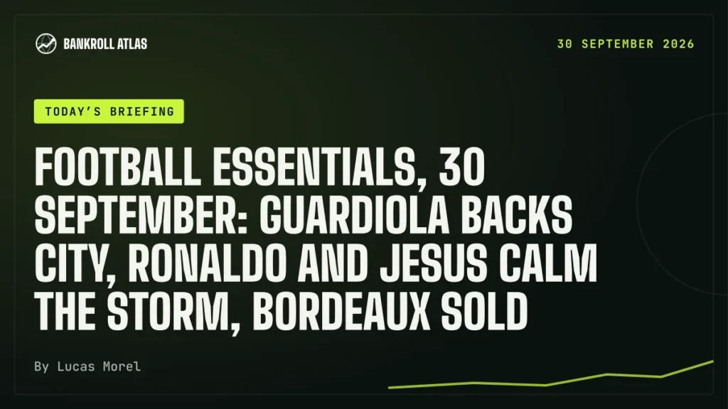 Football essentials, 30 September: Guardiola backs City, Ronaldo and Jesus calm the storm, Bordeaux sold