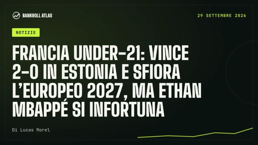Francia Under-21: vince 2-0 in Estonia e sfiora l’Europeo 2027, ma Ethan Mbappé si infortuna