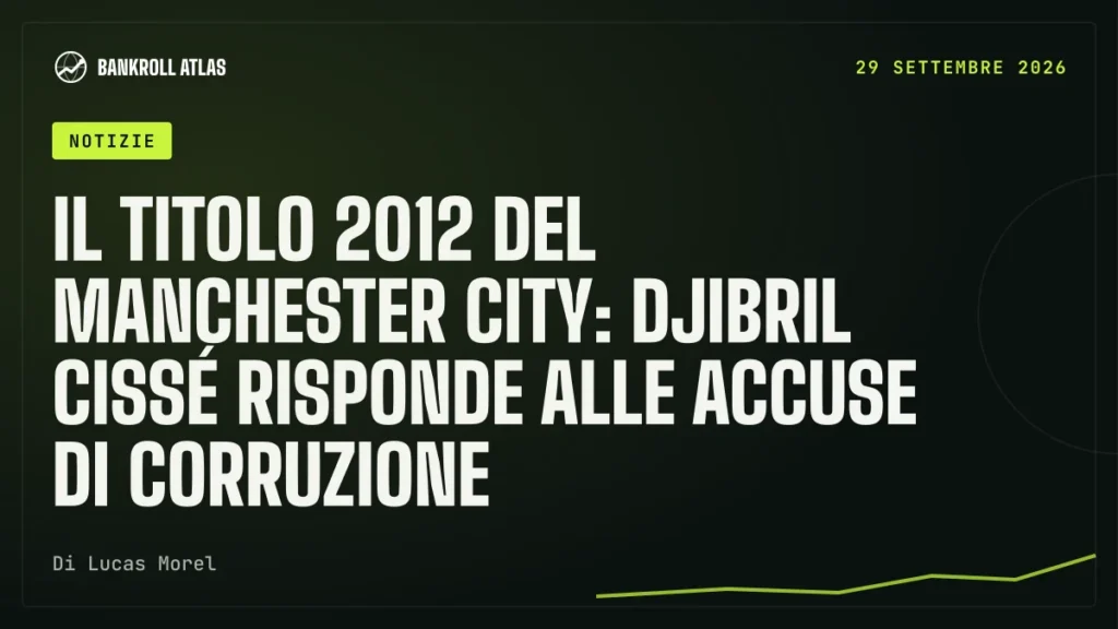 Il titolo 2012 del Manchester City: Djibril Cissé risponde alle accuse di corruzione