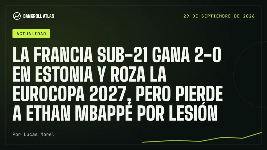 La Francia Sub-21 gana 2-0 en Estonia y roza la Eurocopa 2027, pero pierde a Ethan Mbappé por lesión