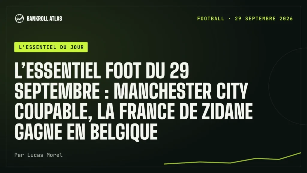 L’essentiel foot du 29 septembre : Manchester City coupable, la France de Zidane gagne en Belgique