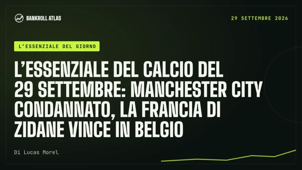 L’essenziale del calcio del 29 settembre: Manchester City condannato, la Francia di Zidane vince in Belgio