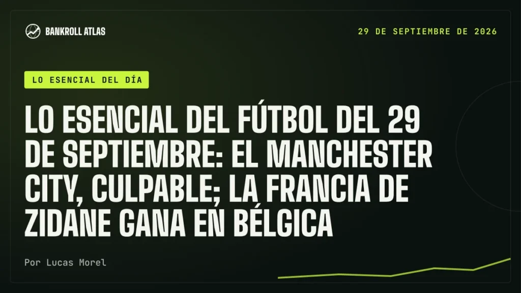 Lo esencial del fútbol del 29 de septiembre: el Manchester City, culpable; la Francia de Zidane gana en Bélgica