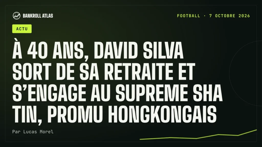 À 40 ans, David Silva sort de sa retraite et s’engage au Supreme Sha Tin, promu hongkongais