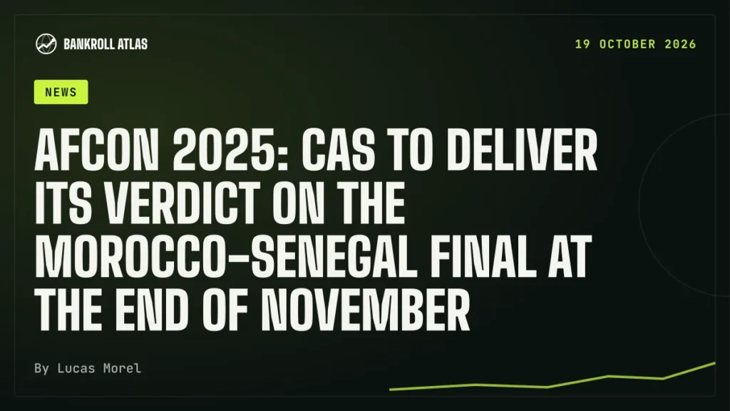 AFCON 2025: CAS to deliver its verdict on the Morocco-Senegal final at the end of November