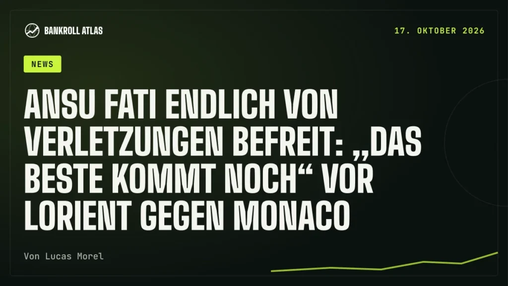 Ansu Fati endlich von Verletzungen befreit: „Das Beste kommt noch“ vor Lorient gegen Monaco