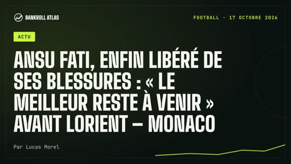 Ansu Fati, enfin libéré de ses blessures : « Le meilleur reste à venir » avant Lorient – Monaco