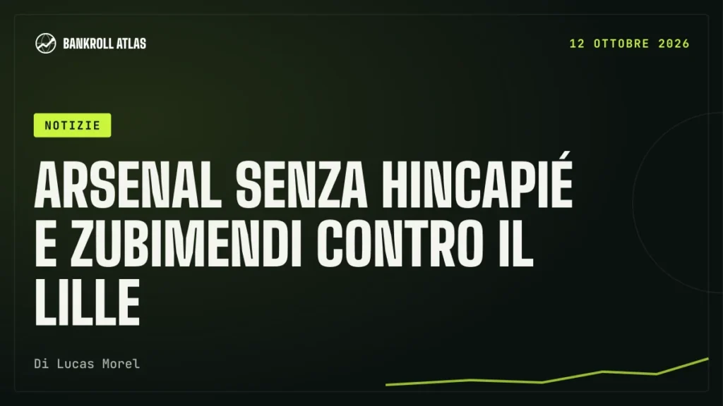 Arsenal senza Hincapié e Zubimendi contro il Lille
