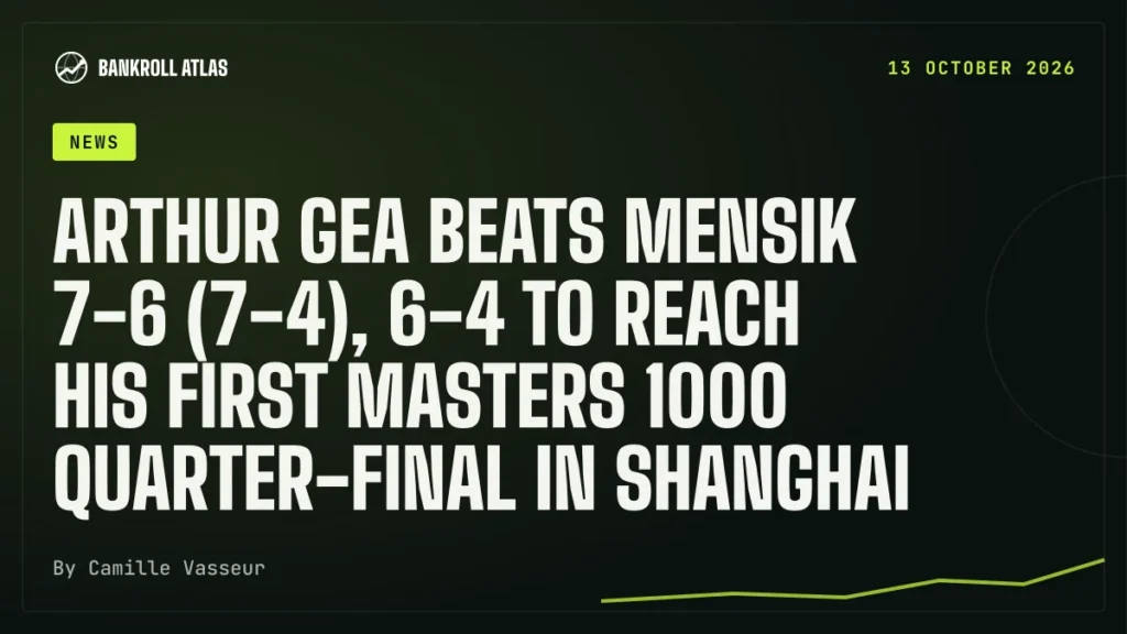 Arthur Gea beats Mensik 7-6 (7-4), 6-4 to reach his first Masters 1000 quarter-final in Shanghai
