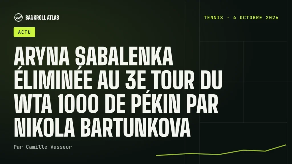 Aryna Sabalenka éliminée au 3e tour du WTA 1000 de Pékin par Nikola Bartunkova