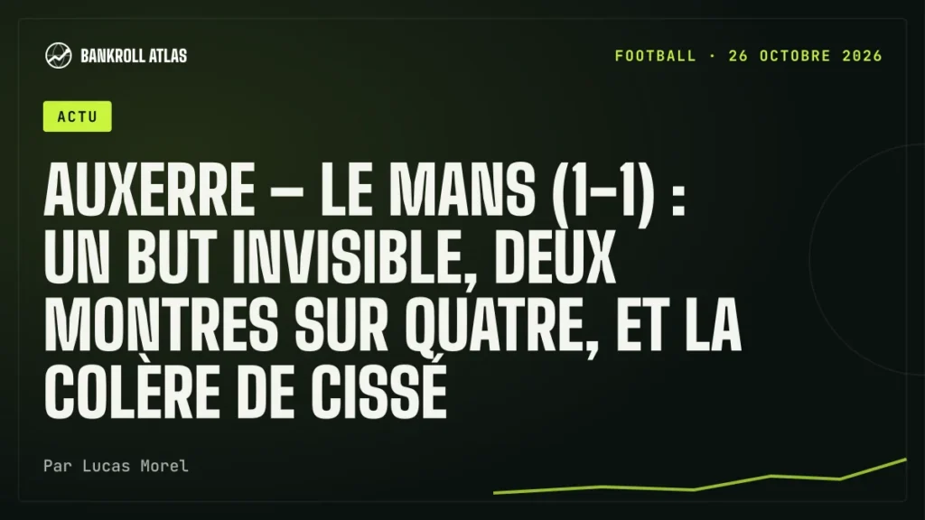 Auxerre – Le Mans (1-1) : un but invisible, deux montres sur quatre, et la colère de Cissé