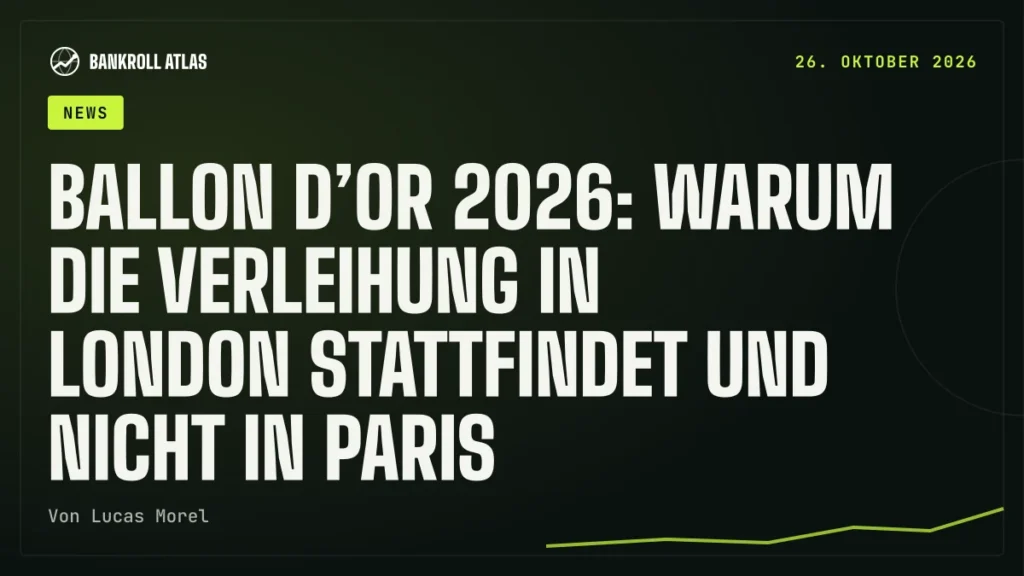 Ballon d’Or 2026: Warum die Verleihung in London stattfindet und nicht in Paris