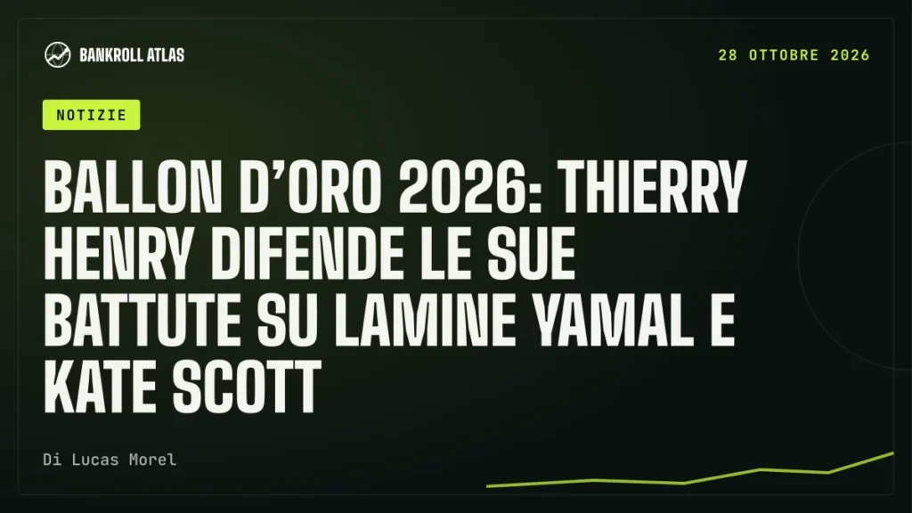 Ballon d’Oro 2026: Thierry Henry difende le sue battute su Lamine Yamal e Kate Scott