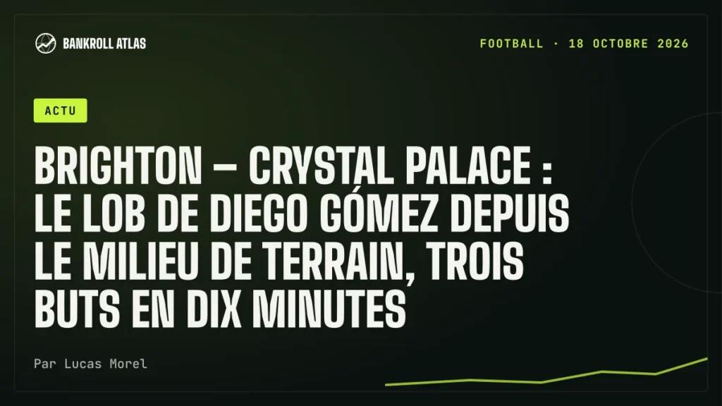 Brighton – Crystal Palace : le lob de Diego Gómez depuis le milieu de terrain, trois buts en dix minutes