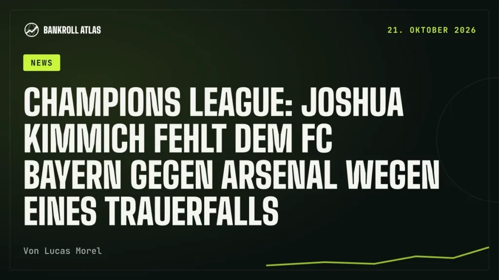 Champions League: Joshua Kimmich fehlt dem FC Bayern gegen Arsenal wegen eines Trauerfalls