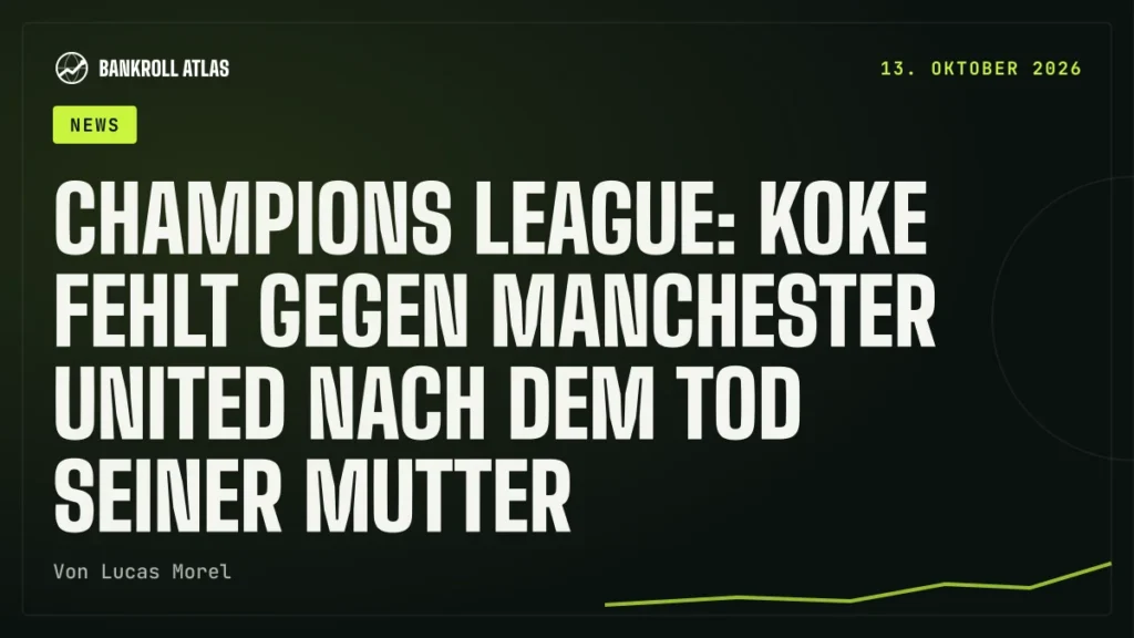 Champions League: Koke fehlt gegen Manchester United nach dem Tod seiner Mutter