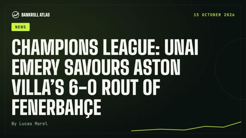 Champions League: Unai Emery savours Aston Villa’s 6-0 rout of Fenerbahçe