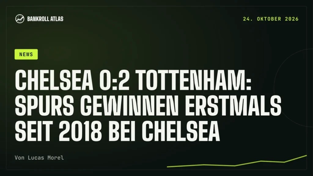 Chelsea 0:2 Tottenham: Spurs gewinnen erstmals seit 2018 bei Chelsea
