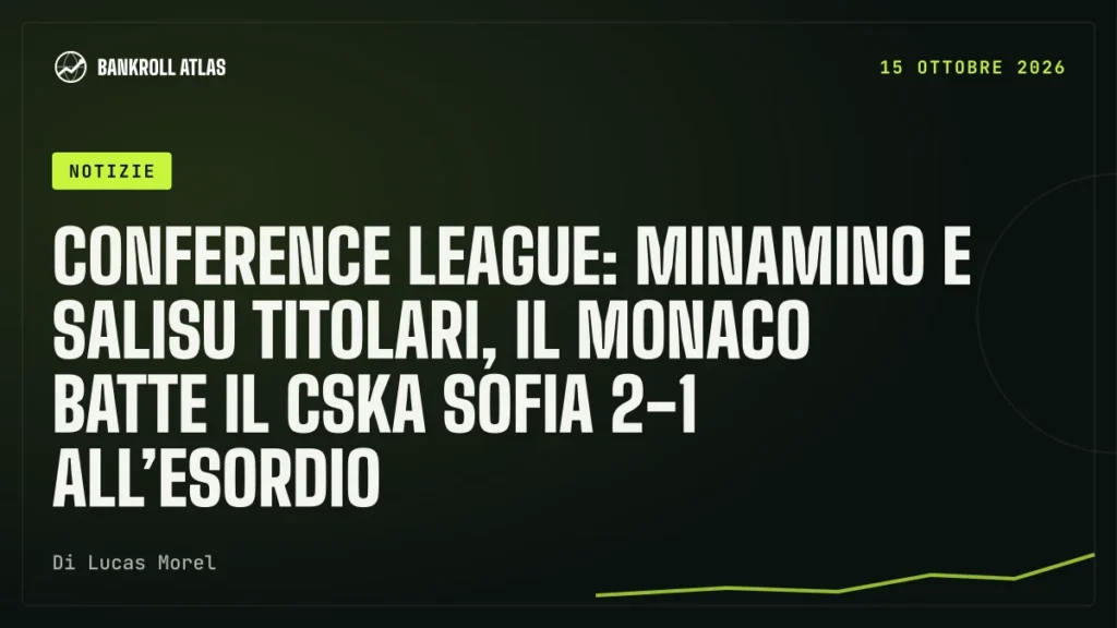 Conference League: Minamino e Salisu titolari, il Monaco batte il CSKA Sofia 2-1 all’esordio