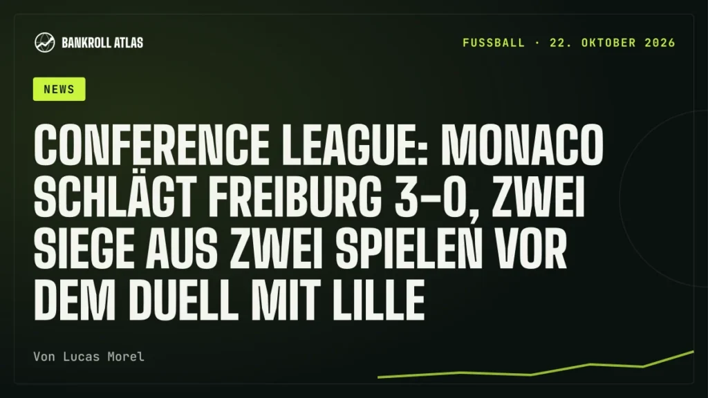 Conference League: Monaco schlägt Freiburg 3-0, zwei Siege aus zwei Spielen vor dem Duell mit Lille