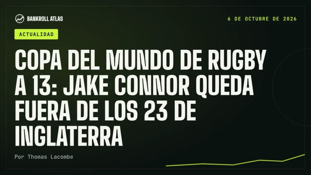 Copa del Mundo de rugby a 13: Jake Connor queda fuera de los 23 de Inglaterra