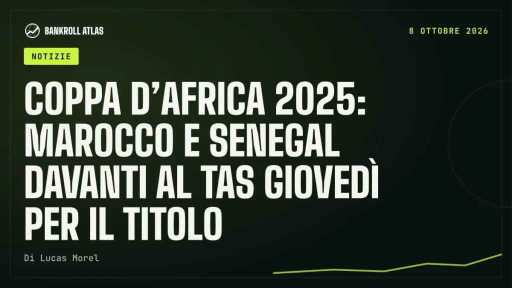 Coppa d’Africa 2025: Marocco e Senegal davanti al TAS giovedì per il titolo