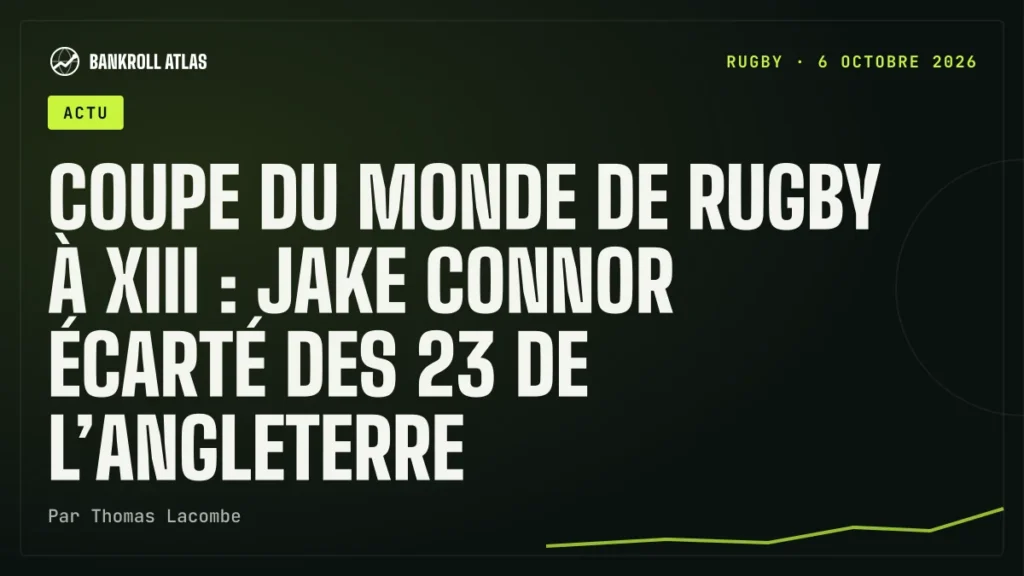 Coupe du monde de rugby à XIII : Jake Connor écarté des 23 de l’Angleterre