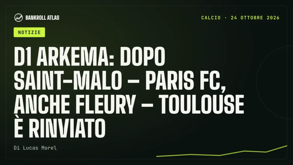 D1 Arkema: dopo Saint-Malo – Paris FC, anche Fleury – Toulouse è rinviato