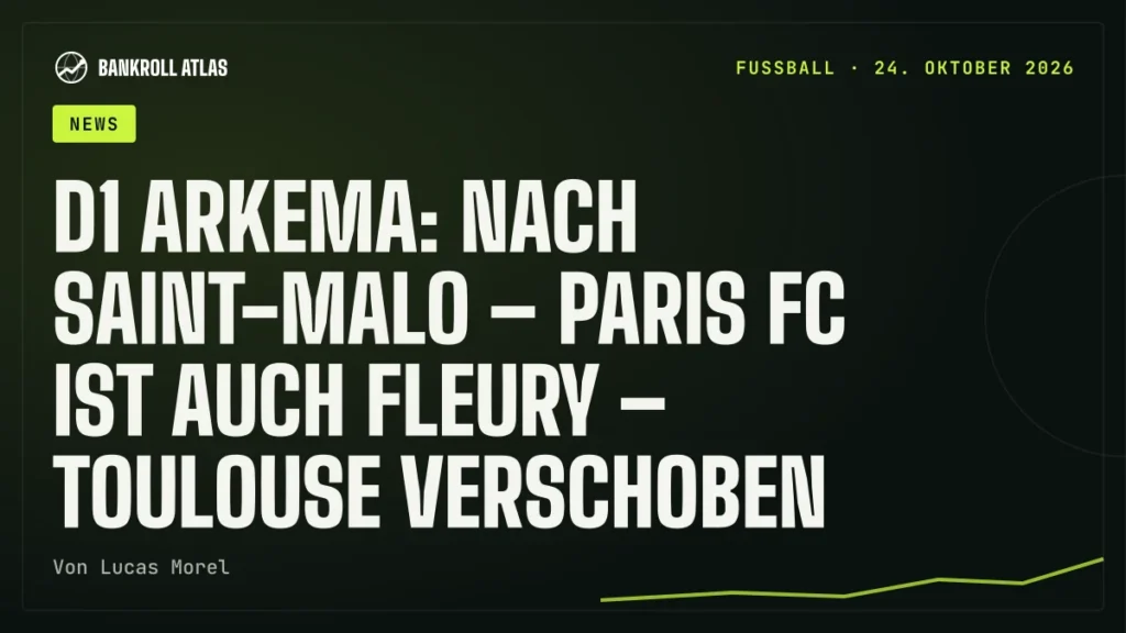 D1 Arkema: Nach Saint-Malo – Paris FC ist auch Fleury – Toulouse verschoben