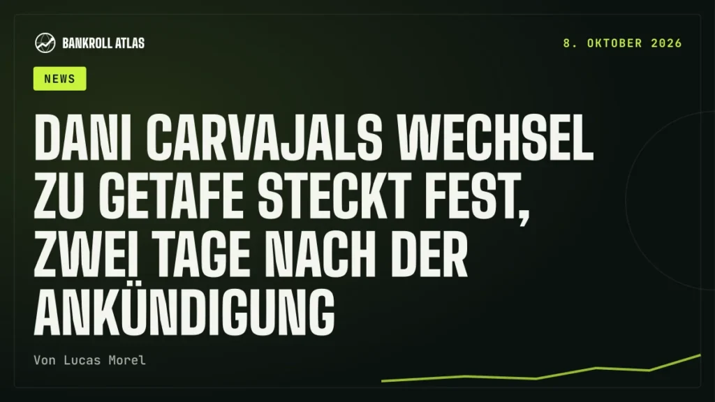 Dani Carvajals Wechsel zu Getafe steckt fest, zwei Tage nach der Ankündigung
