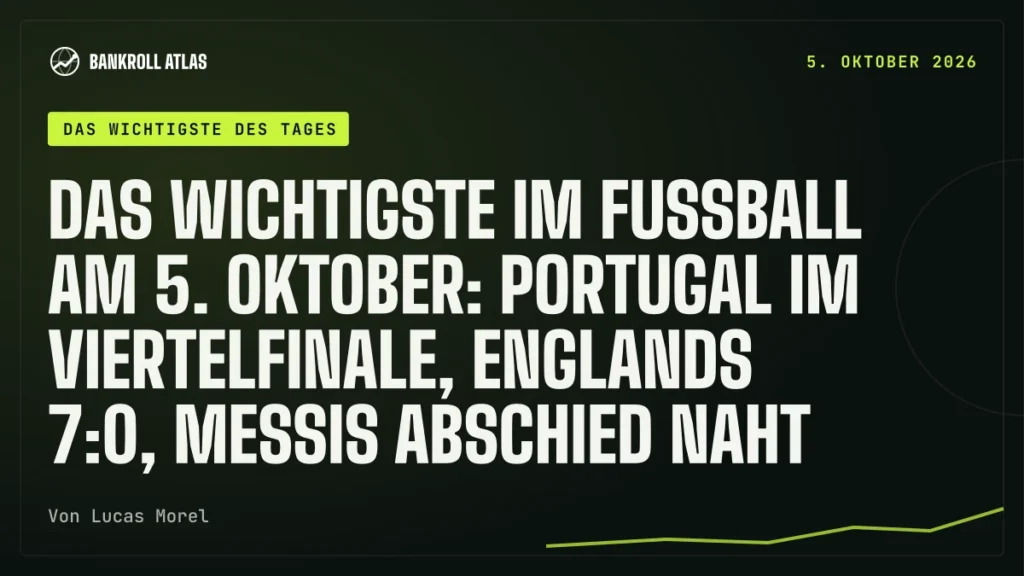 Das Wichtigste im Fußball am 5. Oktober: Portugal im Viertelfinale, Englands 7:0, Messis Abschied naht