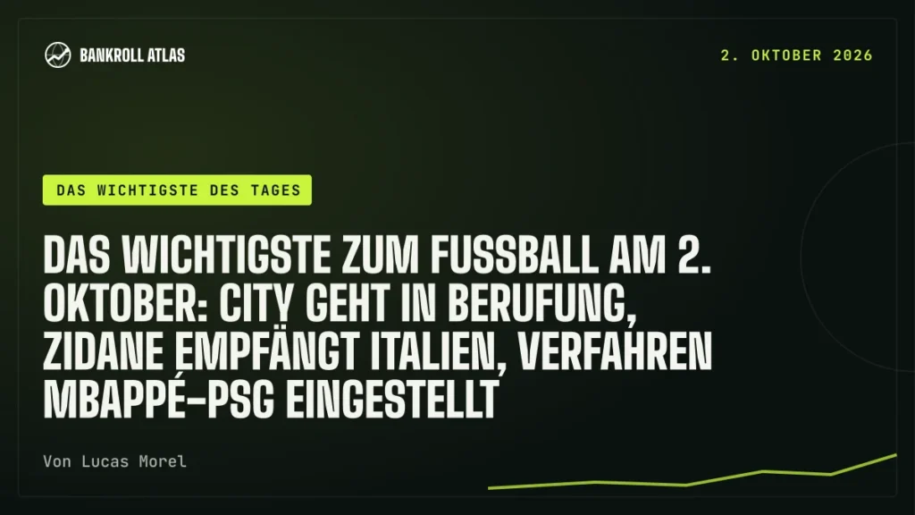 Das Wichtigste zum Fußball am 2. Oktober: City geht in Berufung, Zidane empfängt Italien, Verfahren Mbappé-PSG eingestellt