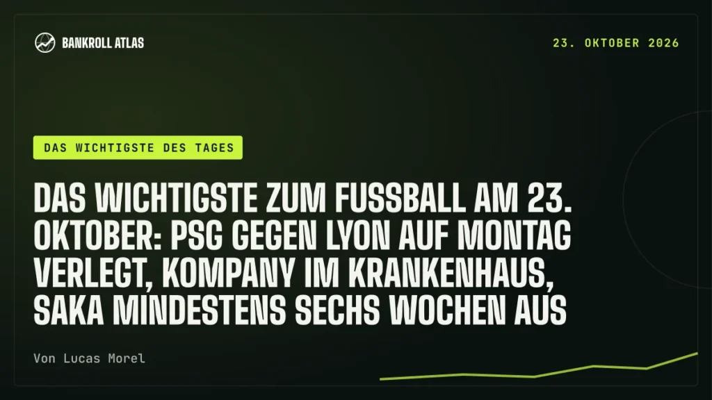 Das Wichtigste zum Fußball am 23. Oktober: PSG gegen Lyon auf Montag verlegt, Kompany im Krankenhaus, Saka mindestens sechs Wochen aus