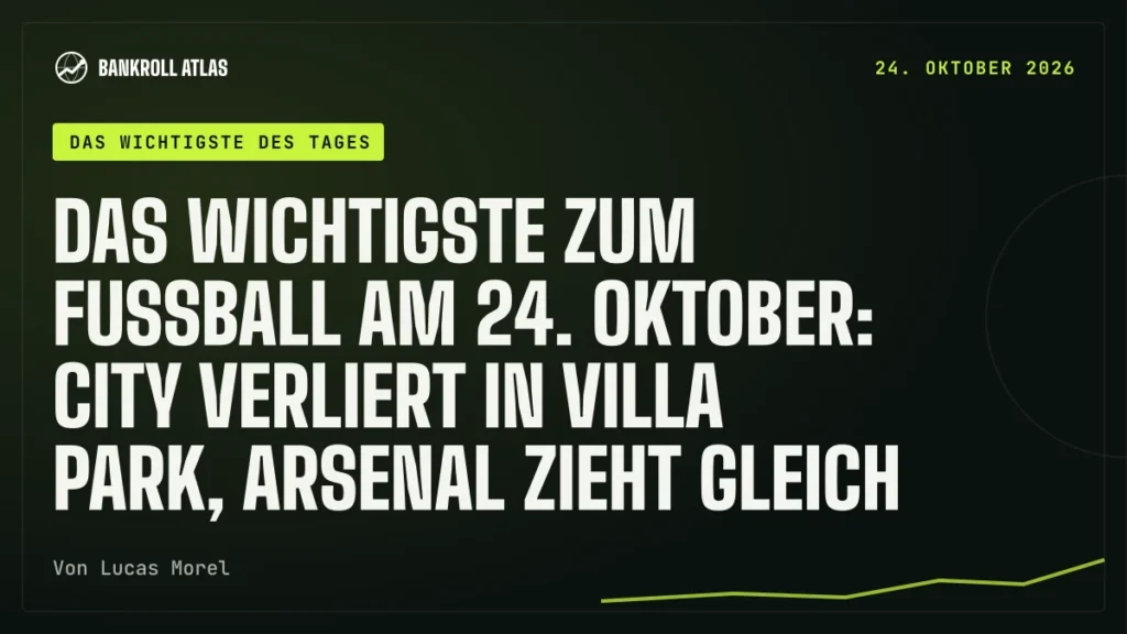 Das Wichtigste zum Fußball am 24. Oktober: City verliert in Villa Park, Arsenal zieht gleich