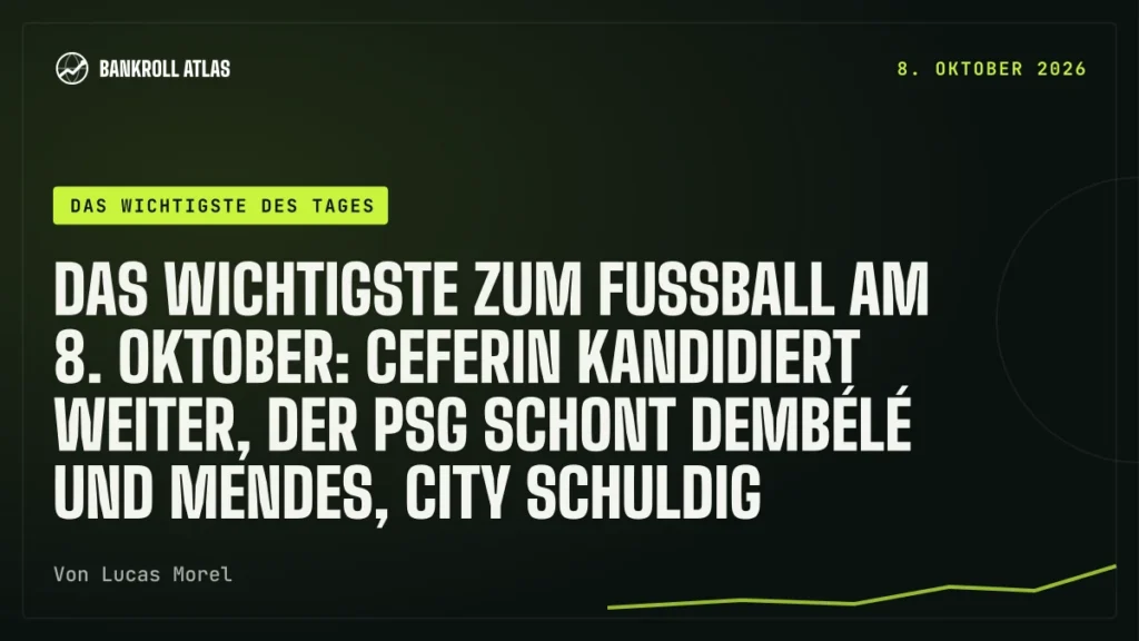 Das Wichtigste zum Fußball am 8. Oktober: Ceferin kandidiert weiter, der PSG schont Dembélé und Mendes, City schuldig