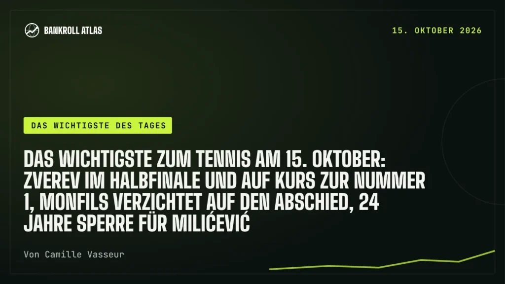 Das Wichtigste zum Tennis am 15. Oktober: Zverev im Halbfinale und auf Kurs zur Nummer 1, Monfils verzichtet auf den Abschied, 24 Jahre Sperre für Milićević