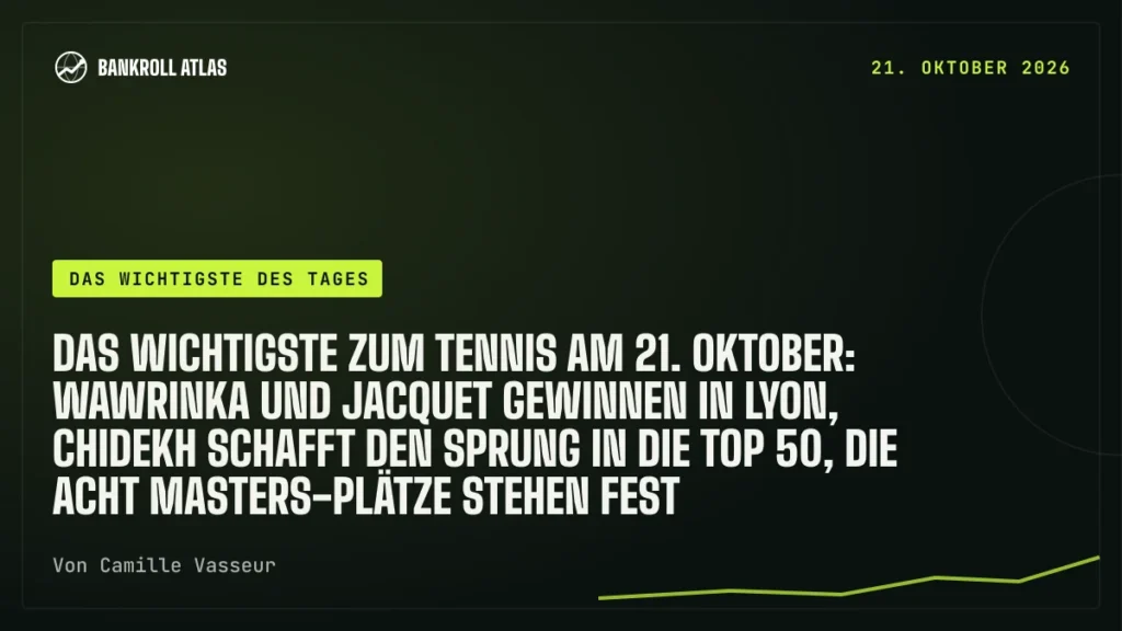 Das Wichtigste zum Tennis am 21. Oktober: Wawrinka und Jacquet gewinnen in Lyon, Chidekh schafft den Sprung in die Top 50, die acht Masters-Plätze stehen fest