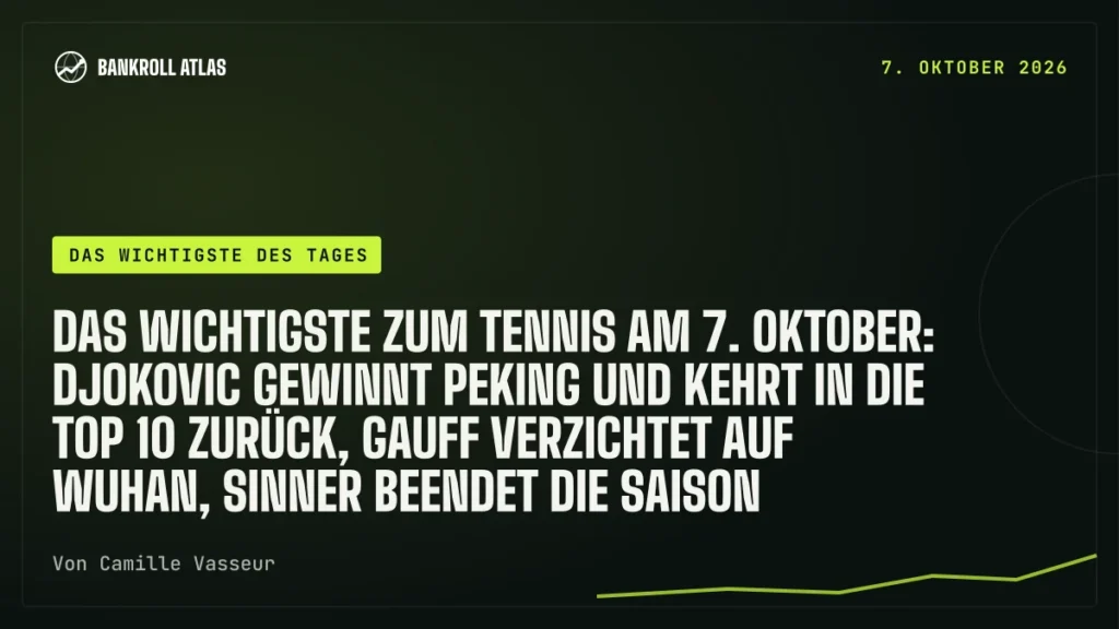 Das Wichtigste zum Tennis am 7. Oktober: Djokovic gewinnt Peking und kehrt in die Top 10 zurück, Gauff verzichtet auf Wuhan, Sinner beendet die Saison