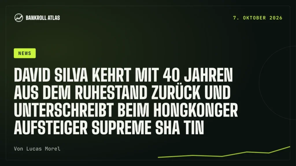 David Silva kehrt mit 40 Jahren aus dem Ruhestand zurück und unterschreibt beim Hongkonger Aufsteiger Supreme Sha Tin
