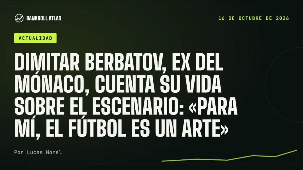 Dimitar Berbatov, ex del Mónaco, cuenta su vida sobre el escenario: «Para mí, el fútbol es un arte»