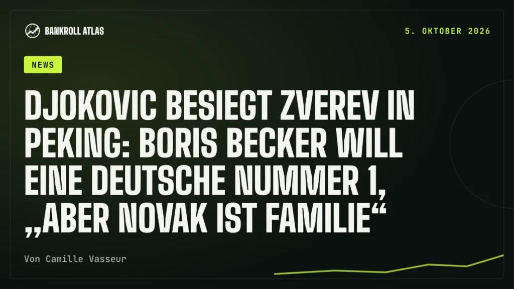 Djokovic besiegt Zverev in Peking: Boris Becker will eine deutsche Nummer 1, „aber Novak ist Familie“