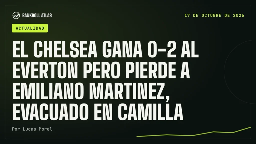 El Chelsea gana 0-2 al Everton pero pierde a Emiliano Martinez, evacuado en camilla