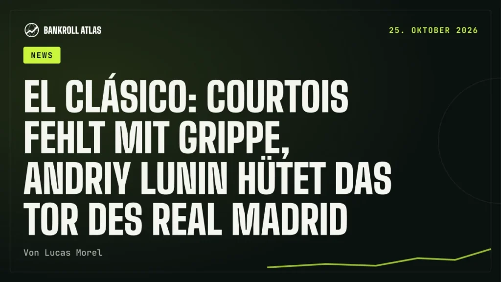 El Clásico: Courtois fehlt mit Grippe, Andriy Lunin hütet das Tor des Real Madrid