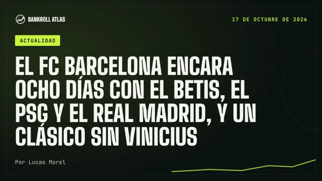 El FC Barcelona encara ocho días con el Betis, el PSG y el Real Madrid, y un Clásico sin Vinicius