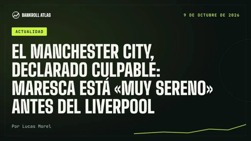 El Manchester City, declarado culpable: Maresca está «muy sereno» antes del Liverpool