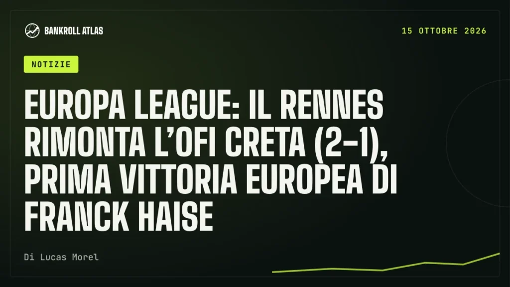 Europa League: il Rennes rimonta l’OFI Creta (2-1), prima vittoria europea di Franck Haise