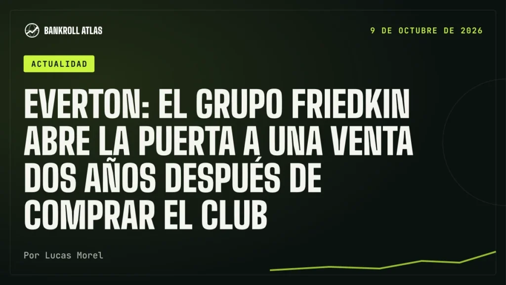 Everton: el Grupo Friedkin abre la puerta a una venta dos años después de comprar el club